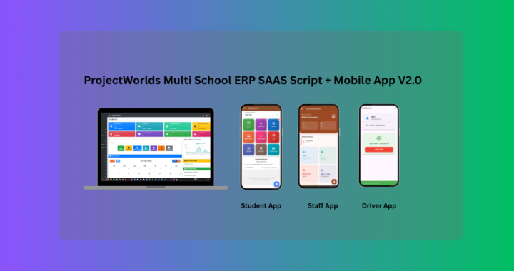 ProjectWorlds Multi School ERP SAAS Script + Mobile App V2.0